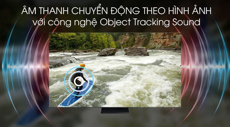 Tivi 8K QLED Samsung QA65Q950TS - Object Tracking Sound