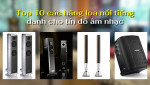 Top 10 Thương Hiệu Loa Hàng Đầu – Âm Thanh Định Hình Đẳng Cấp!