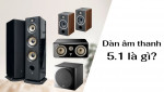 Âm thanh 5.1 là gì? Thành phần, đặc điểm và thông tin chi tiết NHẤT